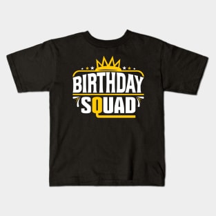 Birthday Squad Tee Great Gift Amazing Funny Bday Squad party Birthday Squad Party Matching Family Group Funny Bday Team Kids T-Shirt